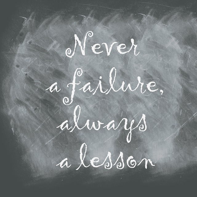 never a failure, always a lesson